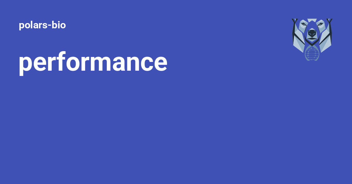Performance Bio performance - polars-bio